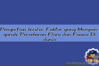 Pengertian biosfer, Faktor yang Mempengaruhi Persebaran Flora dan Fauna Di dunia Pengertian biosfer, Faktor yang Mempengaruhi Persebaran Flora dan Fauna Di dunia