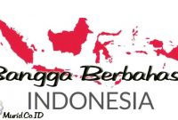 Sejarah Bahasa Indonesia : Perkembangan dan Kedudukannya