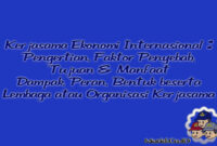 Kerjasama Ekonomi Internasional : Pengertian, Faktor Penyebab, Tujuan & Manfaat Kerjasama Ekonomi Internasional : Pengertian, Faktor Penyebab, Tujuan & Manfaat
