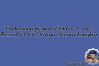 Perkembangbiakan Bakteri : Jenis Beserta Cirinya Secara Lengkap Perkembangbiakan Bakteri : Jenis Beserta Cirinya Secara Lengkap