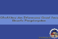 Stratifikasi dan Diferensiasi Sosial Jenis Beserta Pengelompokan