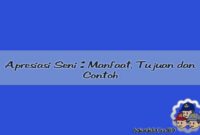 Apresiasi Seni Manfaat, Tujuan dan Contoh