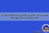 Sejarah Berdirinya Kerajaan Sriwijaya Sampai Keruntuhannya Sejarah Berdirinya Kerajaan Sriwijaya Sampai Keruntuhannya