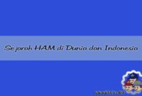 Sejarah HAM di Dunia dan Indonesia Sejarah HAM di Dunia dan Indonesia